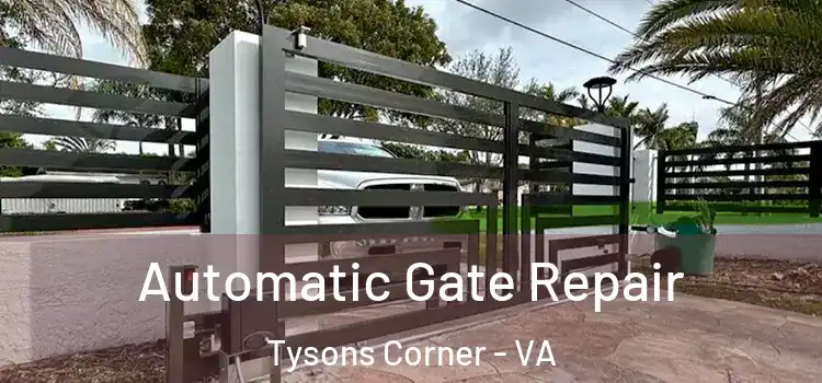 Automatic Gate Repair Tysons Corner - VA