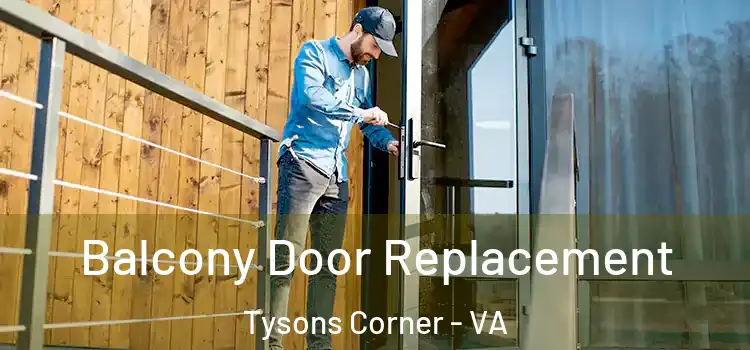  Balcony Door Replacement Tysons Corner - VA