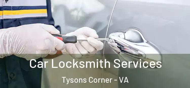  Car Locksmith Services Tysons Corner - VA