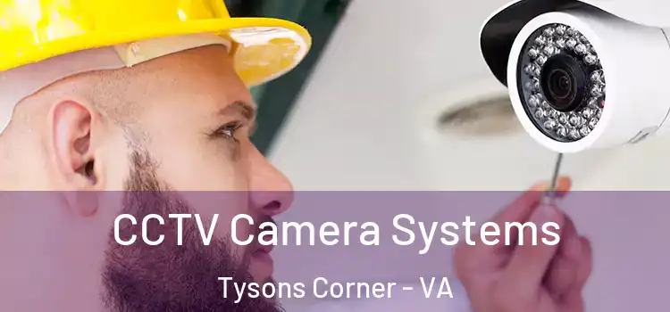  CCTV Camera Systems Tysons Corner - VA