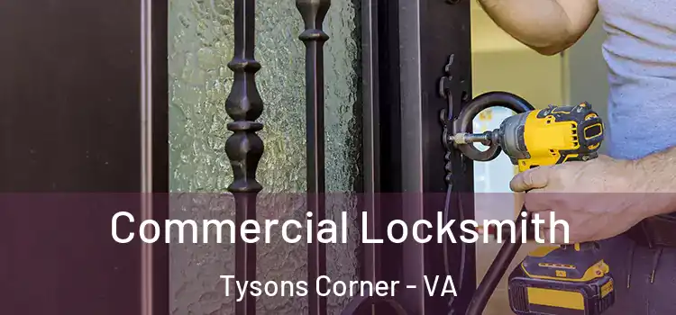 Commercial Locksmith Tysons Corner - VA