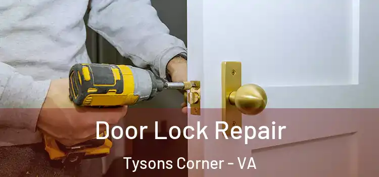  Door Lock Repair Tysons Corner - VA