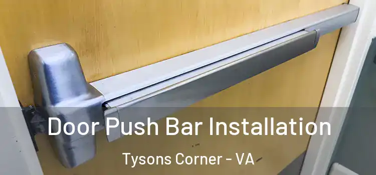  Door Push Bar Installation Tysons Corner - VA