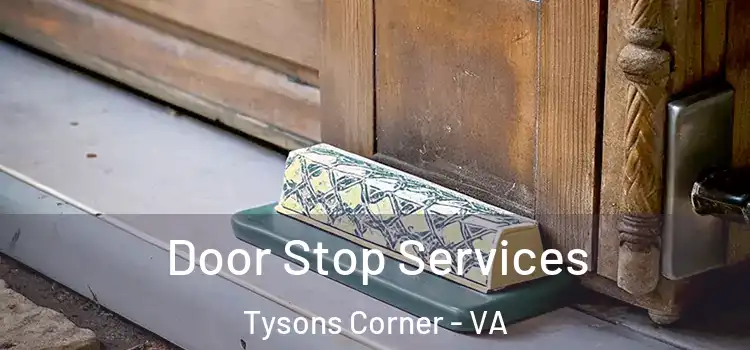  Door Stop Services Tysons Corner - VA