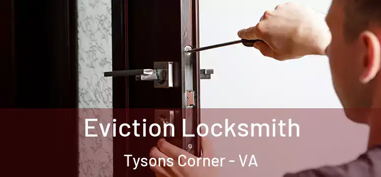  Eviction Locksmith Tysons Corner - VA