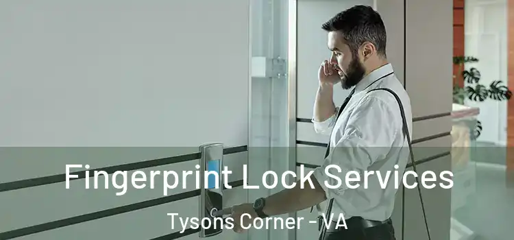  Fingerprint Lock Services Tysons Corner - VA