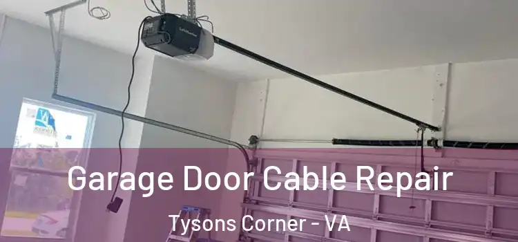  Garage Door Cable Repair Tysons Corner - VA