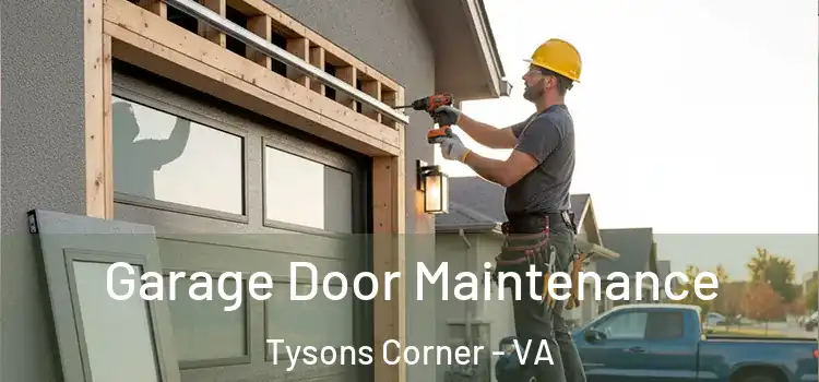  Garage Door Maintenance Tysons Corner - VA