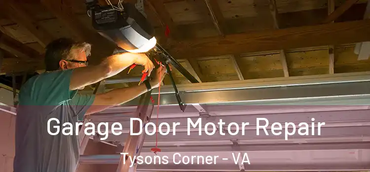  Garage Door Motor Repair Tysons Corner - VA