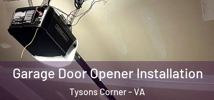  Garage Door Opener Installation Tysons Corner - VA