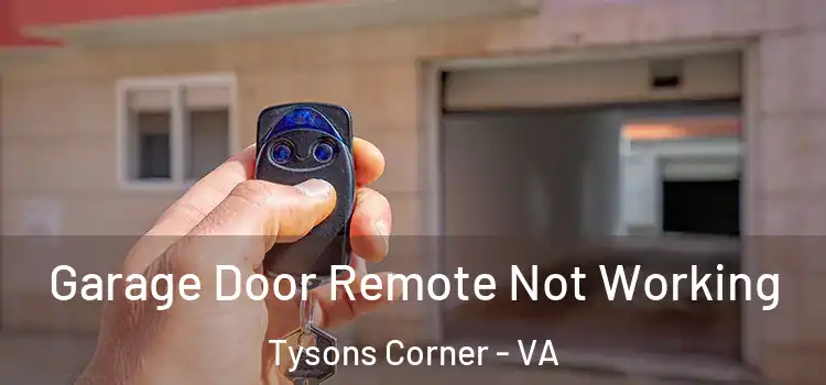  Garage Door Remote Not Working Tysons Corner - VA