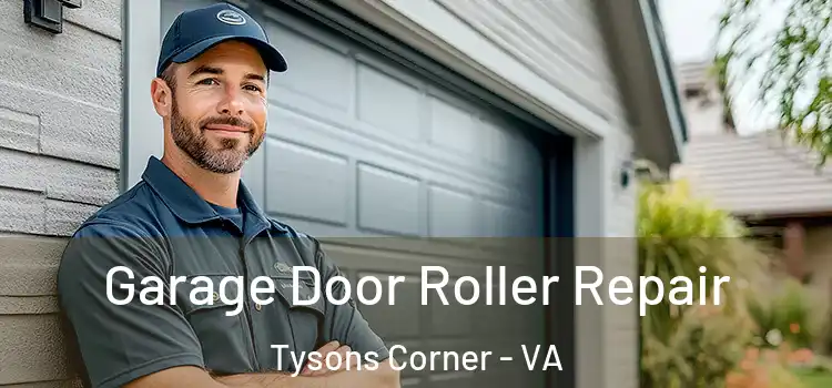  Garage Door Roller Repair Tysons Corner - VA
