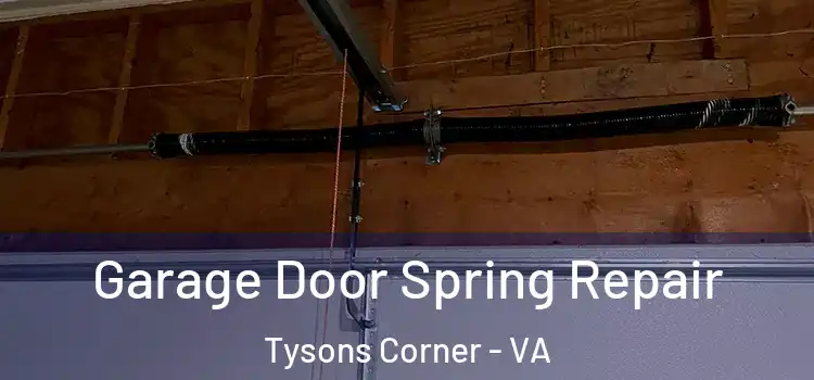  Garage Door Spring Repair Tysons Corner - VA