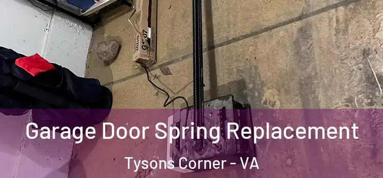  Garage Door Spring Replacement Tysons Corner - VA