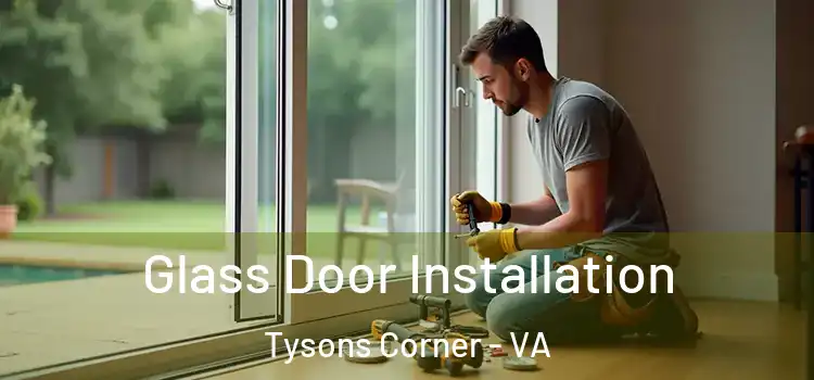  Glass Door Installation Tysons Corner - VA