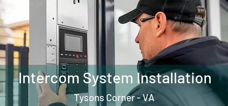 Intercom System Installation Tysons Corner - VA