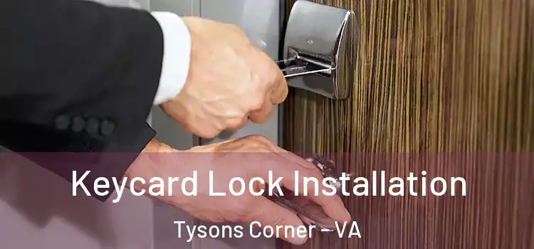  Keycard Lock Installation Tysons Corner - VA