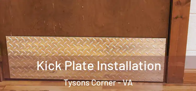  Kick Plate Installation Tysons Corner - VA