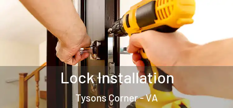  Lock Installation Tysons Corner - VA