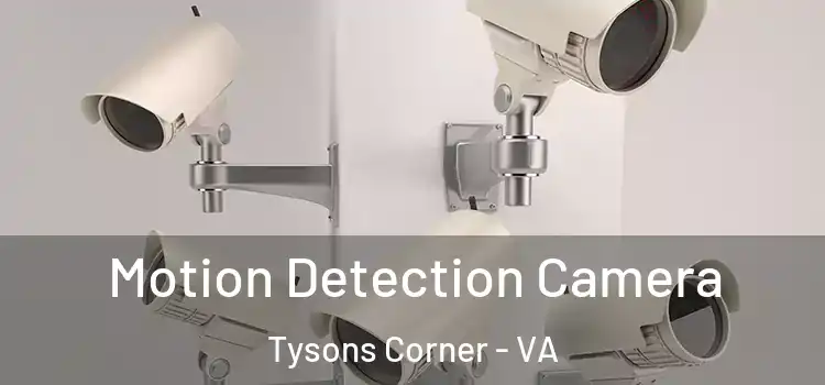  Motion Detection Camera Tysons Corner - VA