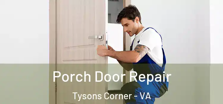 Porch Door Repair Tysons Corner - VA