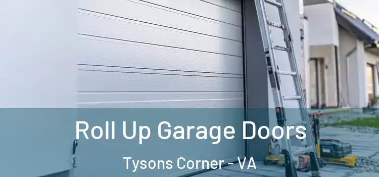  Roll Up Garage Doors Tysons Corner - VA