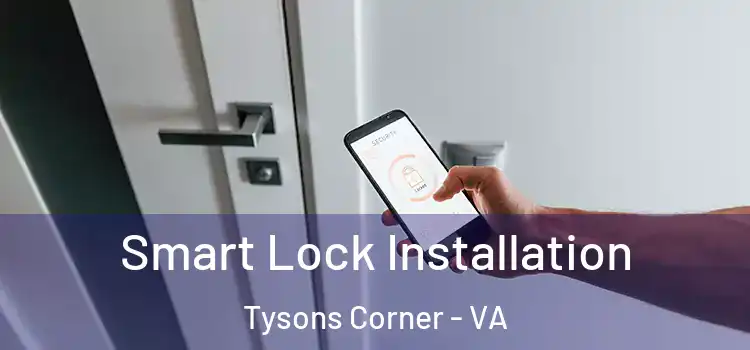  Smart Lock Installation Tysons Corner - VA